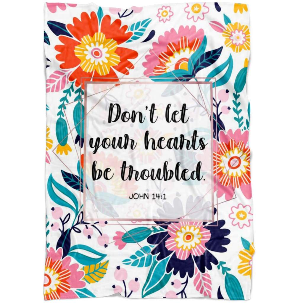 Dont Let Your Heart Be Troubled Christian Fleece Blanket Quilt Bedding