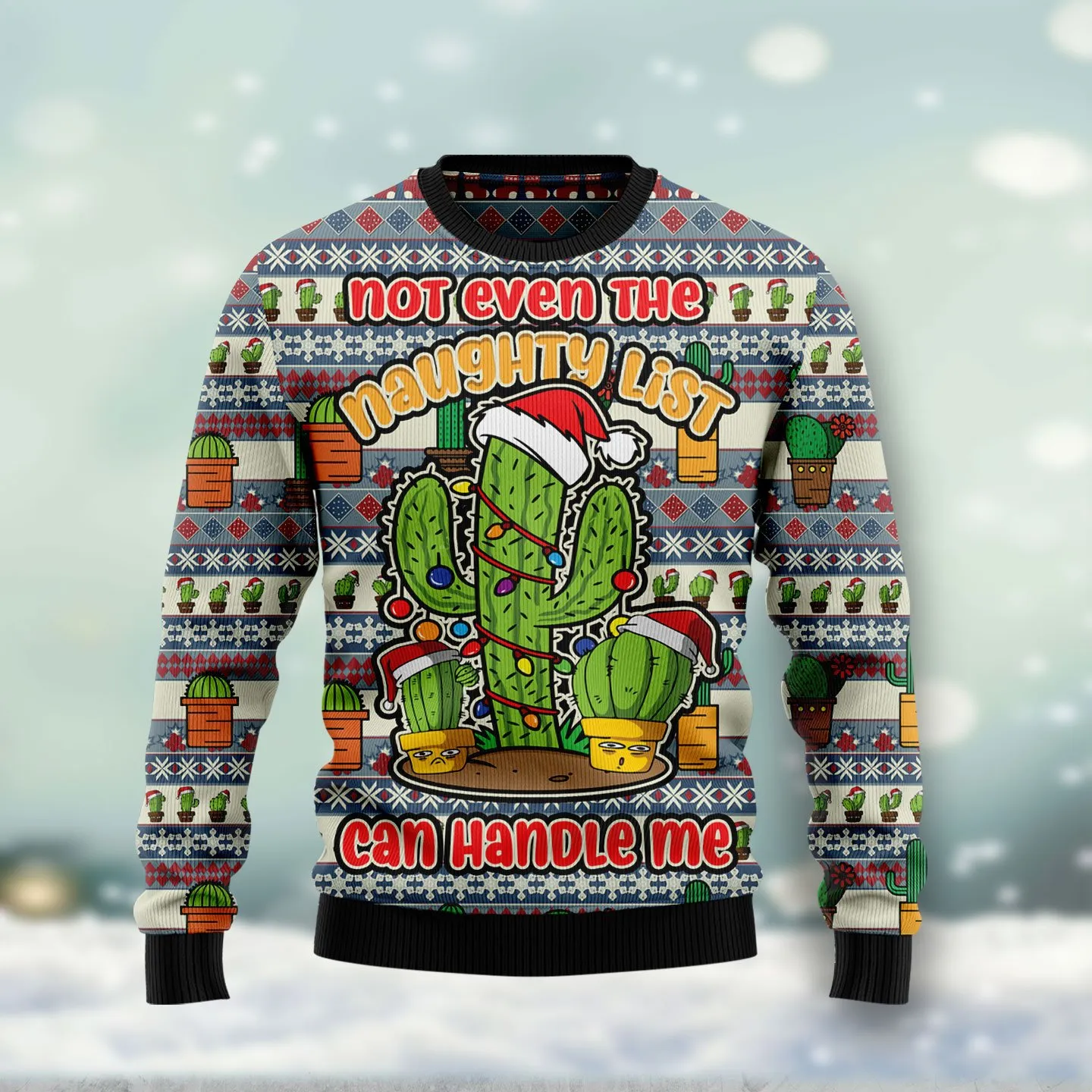 Christmas Ugly Sweater Cactus Naughty List Can Handle Funny Unisex Sweater Gift