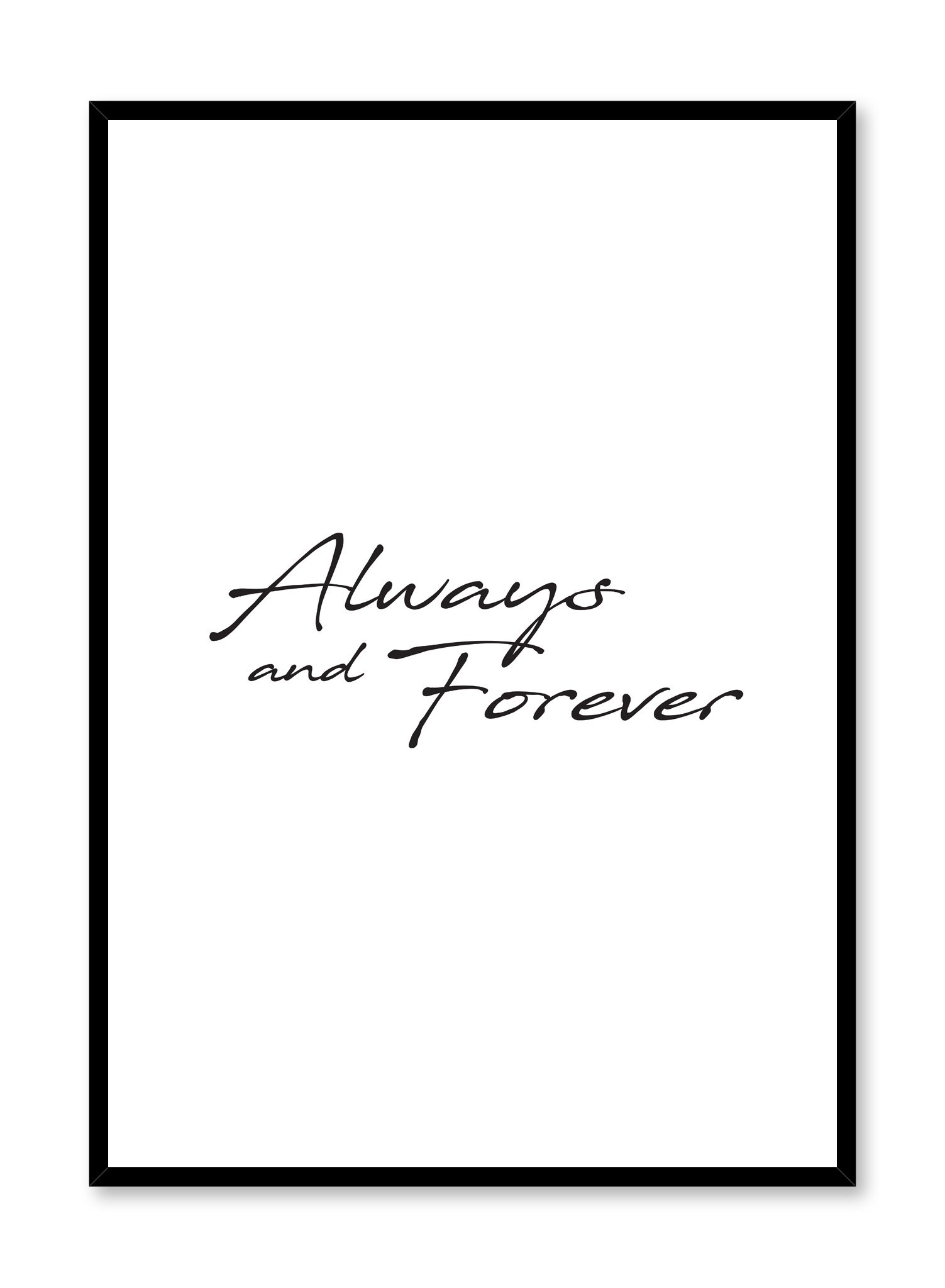 Always And Forever Poster Prints Wall Art Gift For Home Decoration 12x18 16x24 20x30 24x36 Inches