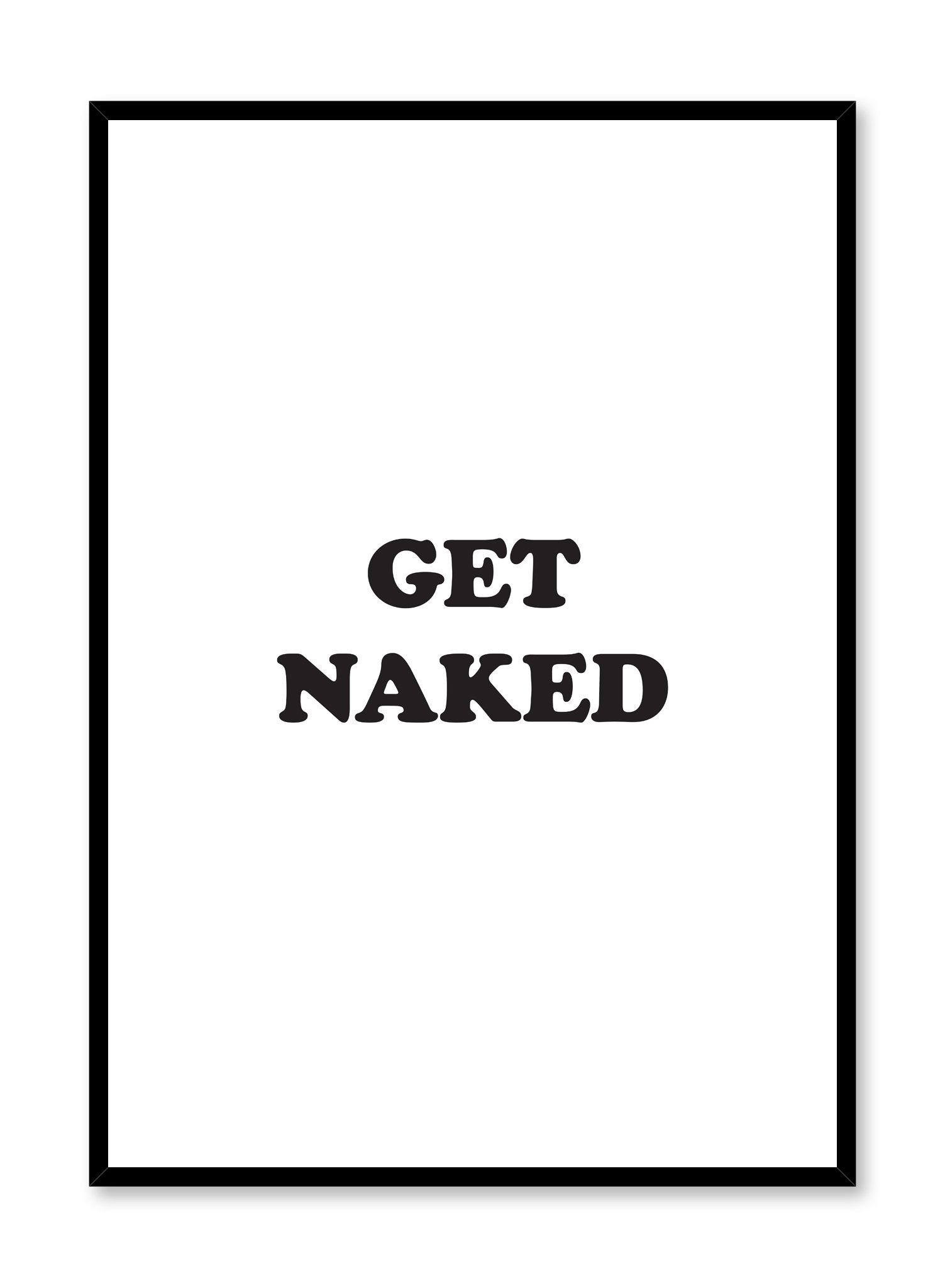 Get Naked Poster Prints Wall Art Gift For Home Decoration 12x18 16x24 20x30 24x36 Inches
