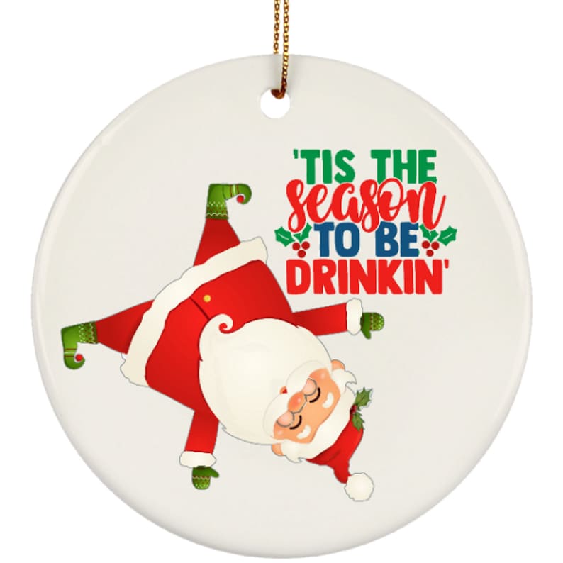 Santa Flipping Drinking Ornament 2020 Tis The Season To Be Drinkin' Quarantine Ceramic Ornament Gift For Home Decoration Circle Heart Oval Star Shape