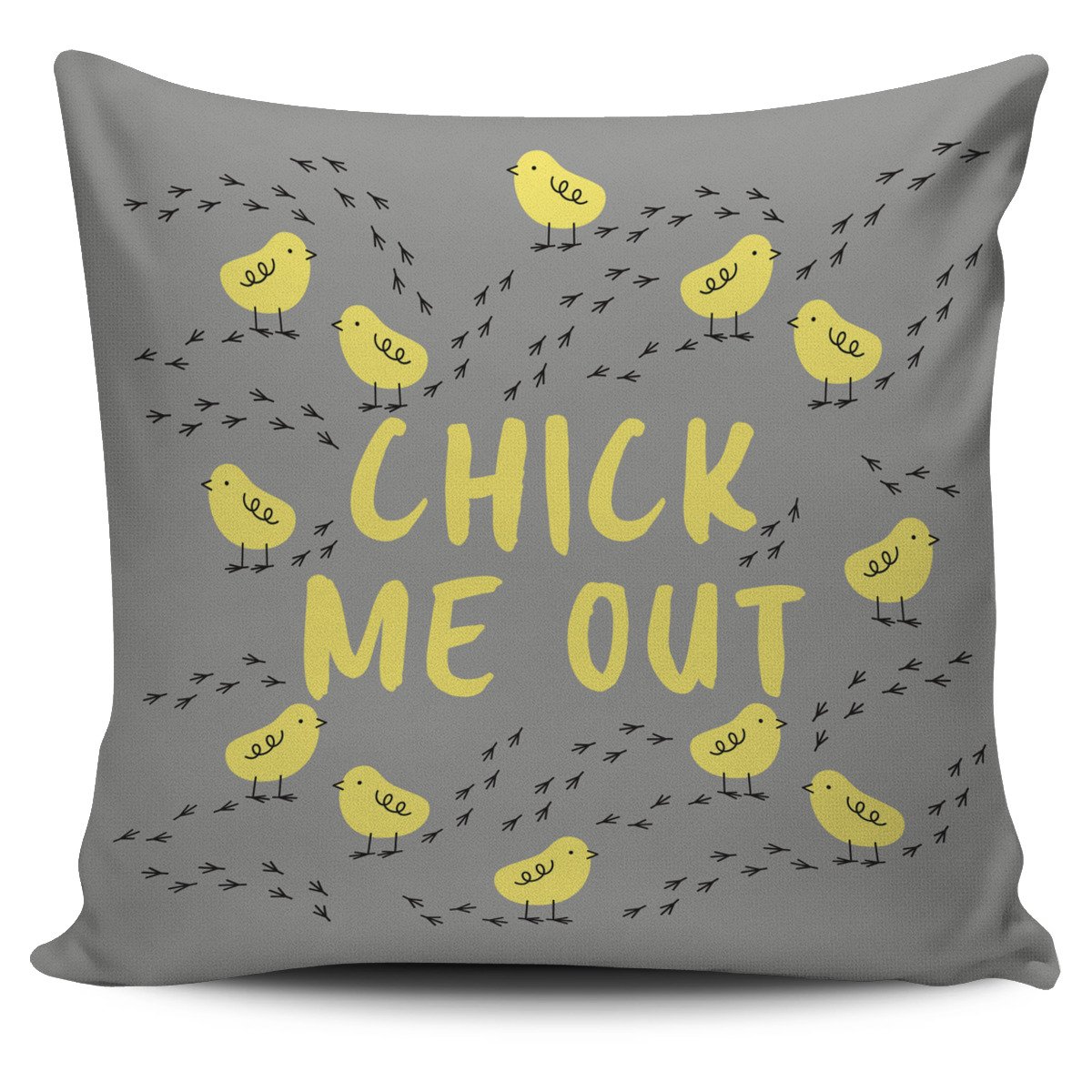 Chick Me Out Pillow Cover Square Pillow Decorative Gift For Home Decoration 45x45cm